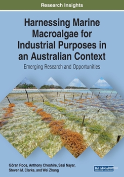 Paperback Harnessing Marine Macroalgae for Industrial Purposes in an Australian Context: Emerging Research and Opportunities Book