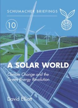 Paperback A Solar World: Climate Change and the Green Energy Revolution Book