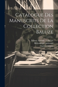 Paperback Catalogue des manuscrits de la Collection Baluze [French] Book