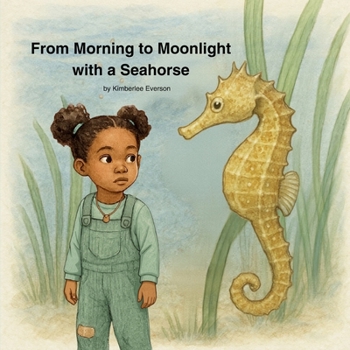 Paperback From Morning to Moonlight with a Seahorse Book