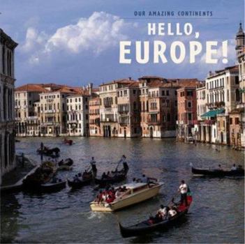 Paperback Hello, Europe! (Our Amazing Continents) Book