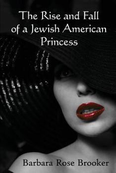 Paperback The Rise and Fall of a Jewish American Princess Book