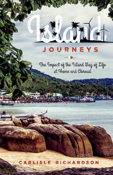 Paperback Island Journeys: The Impact of the Island Way of Life at Home and Abroad Book