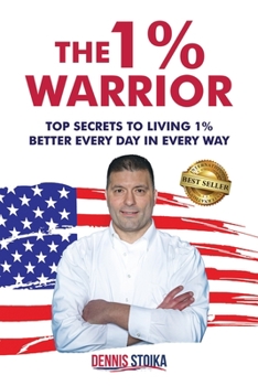 Paperback The 1% Warrior: Top Secrets to Living 1% Better Every Day in Every Way Book