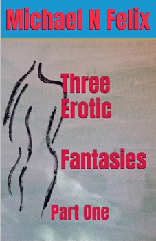Paperback Three Erotic Fantasies Book