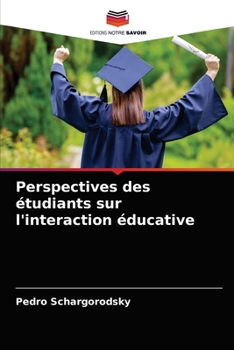 Paperback Perspectives des étudiants sur l'interaction éducative [French] Book