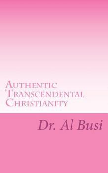 Paperback Authentic Transcendental Christianity Book