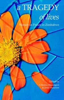 Paperback A Tragedy of Lives: Women in Prison in Zimbabwe Book
