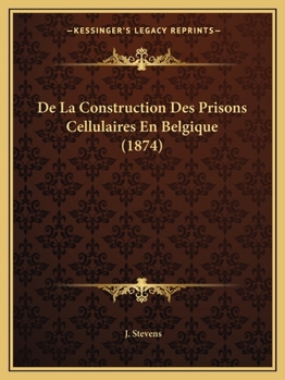 Paperback De La Construction Des Prisons Cellulaires En Belgique (1874) [French] Book