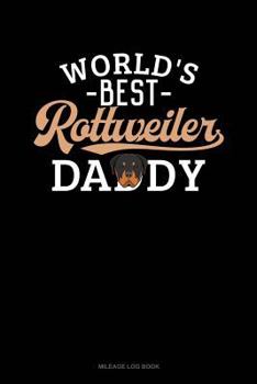 Paperback World's Best Rottweiler Daddy: Mileage Log Book