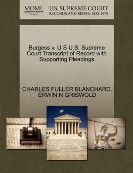 Paperback Burgess V. U S U.S. Supreme Court Transcript of Record with Supporting Pleadings Book
