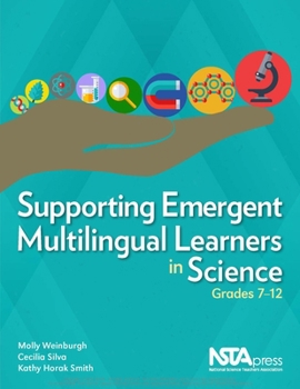 Paperback Supporting Emergent Multilingual Learners in Science, Grades 7-12 Book
