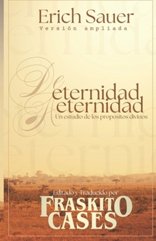 Paperback De eternidad a eternidad: Un estudio de los propósitos divinos [Spanish] Book