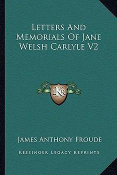 Paperback Letters And Memorials Of Jane Welsh Carlyle V2 Book