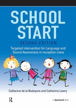 Paperback School Start: Targeted Intervention for Language and Sound Awareness in Reception Class, 2nd Edition Book
