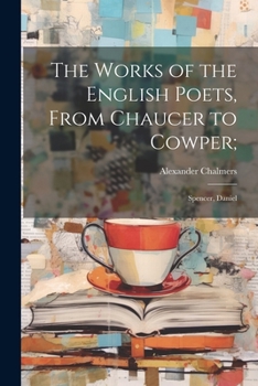 Paperback The Works of the English Poets, From Chaucer to Cowper;: Spencer, Daniel Book