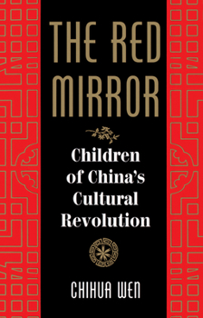 Hardcover The Red Mirror: Children Of China's Cultural Revolution Book