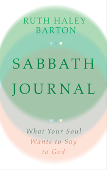 Hardcover Sabbath Journal: What Your Soul Wants to Say to God Book