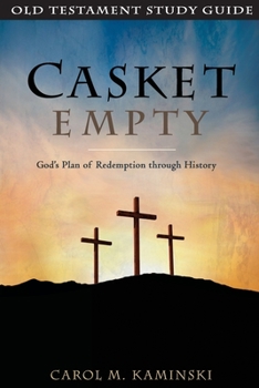 Paperback Casket Empty: Old Testament Study Guide: God's Plan of Redemption through History Book