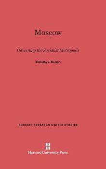 Hardcover Moscow: Governing the Socialist Metropolis Book