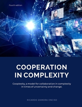 Paperback Cooperation in Complexity: Cooplexity, a model for collaboration in complexity in times of uncertainty and change. Book
