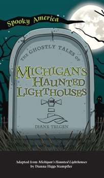 Hardcover Ghostly Tales of Michigan's Haunted Lighthouses Book