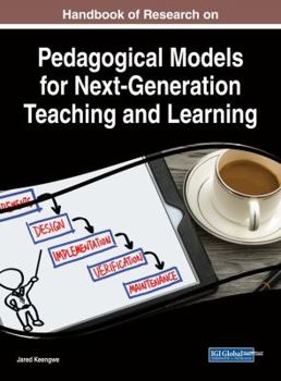 Hardcover Handbook of Research on Pedagogical Models for Next-Generation Teaching and Learning Book