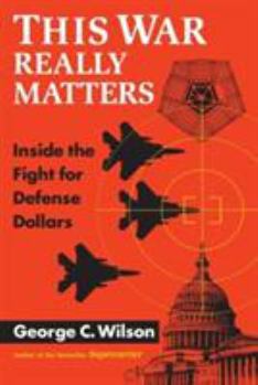 Paperback This War Really Matters: Inside the Fight for Defense Dollars Book