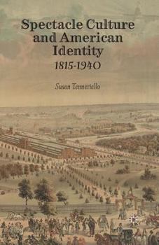 Paperback Spectacle Culture and American Identity 1815-1940 Book
