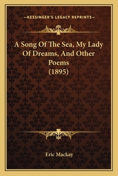 Paperback A Song Of The Sea, My Lady Of Dreams, And Other Poems (1895) Book