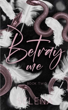 Betray Me - Book #2 of the Willow Heights Prep Academy: The Elite