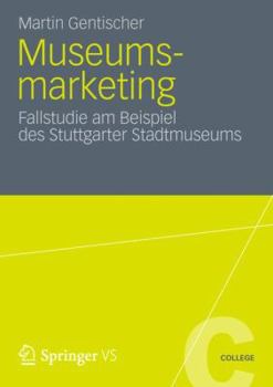 Paperback Museumsmarketing: Fallstudie Am Beispiel Des Stuttgarter Stadtmuseums [German] Book