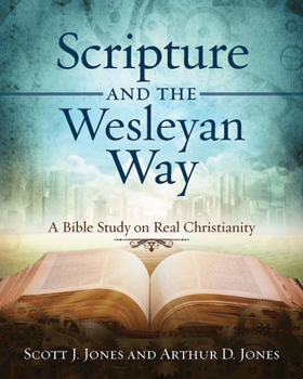 Paperback Scripture and the Wesleyan Way: A Bible Study on Real Christianity Book
