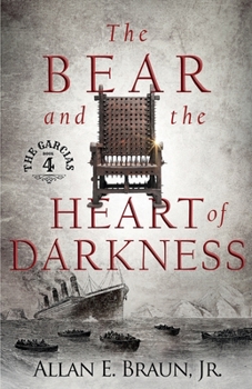 The Bear and the Heart of Darkness: The Garcia's book 4