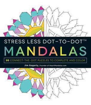 Paperback Stress Less Dot-To-Dot Mandalas: 30 Connect-The-Dot Puzzles to Complete and Color Book