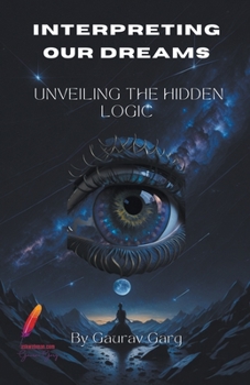 Paperback Interpreting Our Dreams: Unveiling the Hidden Logic Book