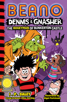 Beano Dennis & Gnasher: The Bogeyman of Bunkerton Castle: Book 5 in the funniest illustrated series for children – a perfect Christmas present for ... year old kids – new for 2022! - Book #5 of the Dennis & Gnasher
