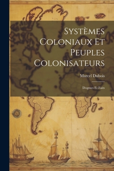 Paperback Systèmes Coloniaux Et Peuples Colonisateurs: Dogmes Et Faits Book