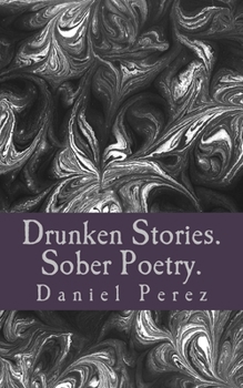 Paperback Drunken Stories. Sober Poetry. Book