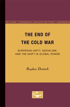 Paperback The End of the Cold War: European Unity, Socialism, and the Shift in Global Power Book