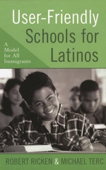 Paperback User-Friendly Schools for Latinos: A Model for All Immigrants Book