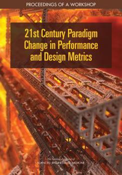 Paperback 21st Century Paradigm Change in Performance and Design Metrics: Proceedings of a Workshop Book