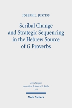 Paperback Scribal Change and Strategic Sequencing in the Hebrew Source of G Proverbs Book
