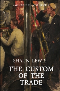 Paperback The Custom of the Trade: A gripping tale of submarine warfare in WW1 Book