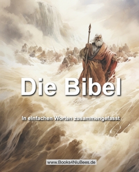 Paperback "Die Bibel": In einfachen Worten zusammengefasst [German] Book