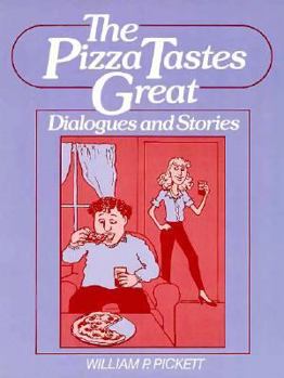 Paperback The Pizza Tastes Great: Dialogues and Stories Book