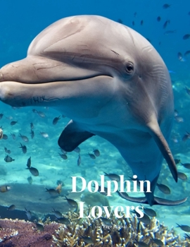 Dolphin Lovers 100 page Journal: Large notebook journal with 3 yearly calendar pages for 2019, 2020 and 2021 Makes an excellent gift idea for birthdays or any special occasion