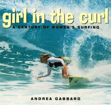 Paperback Girl in the Curl: A Century of Women's Surfing Book