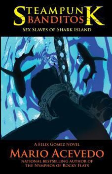 Paperback Steampunk Banditos: Sex Slaves of Shark Island Book
