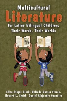 Hardcover Multicultural Literature for Latino Bilingual Children: Their Words, Their Worlds Book